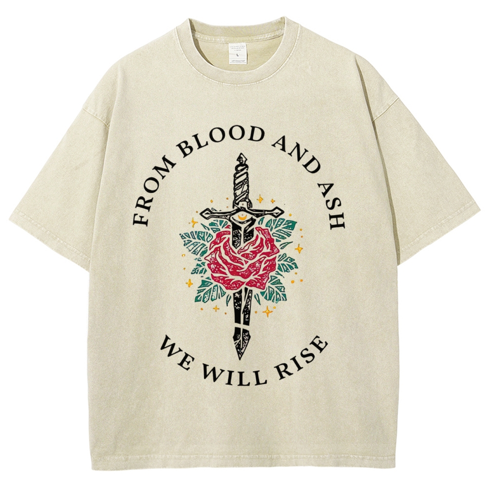 Sword Red Rose "From Blood And Ash We Will Rise" Fantasy Quote Tan Vintage Washed T-Shirt