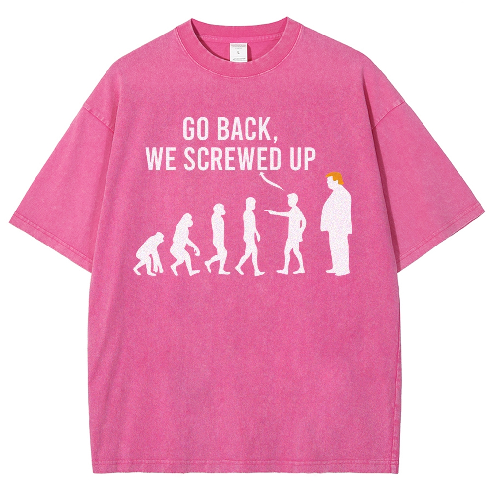 Sarcastic Human Evolution Silhouette "Go Back We Screwed Up" Political Meme D Vintage Washed T-Shirt