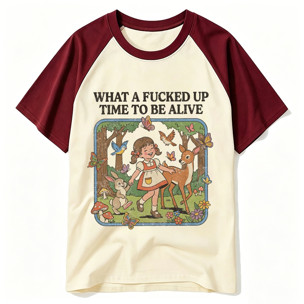 What a F*cked Up Time to Be Alive Raglan Cotton T-Shirt 