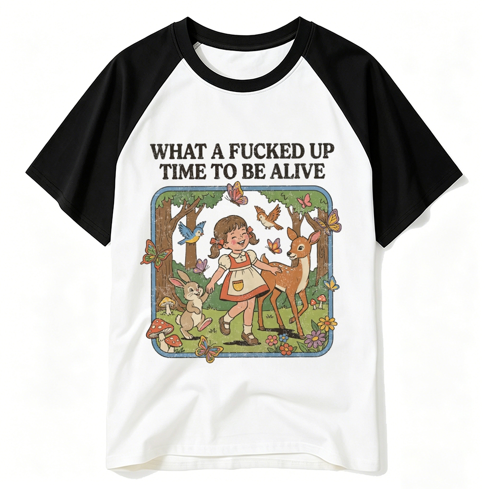 What a F*cked Up Time to Be Alive Raglan Cotton T-Shirt 