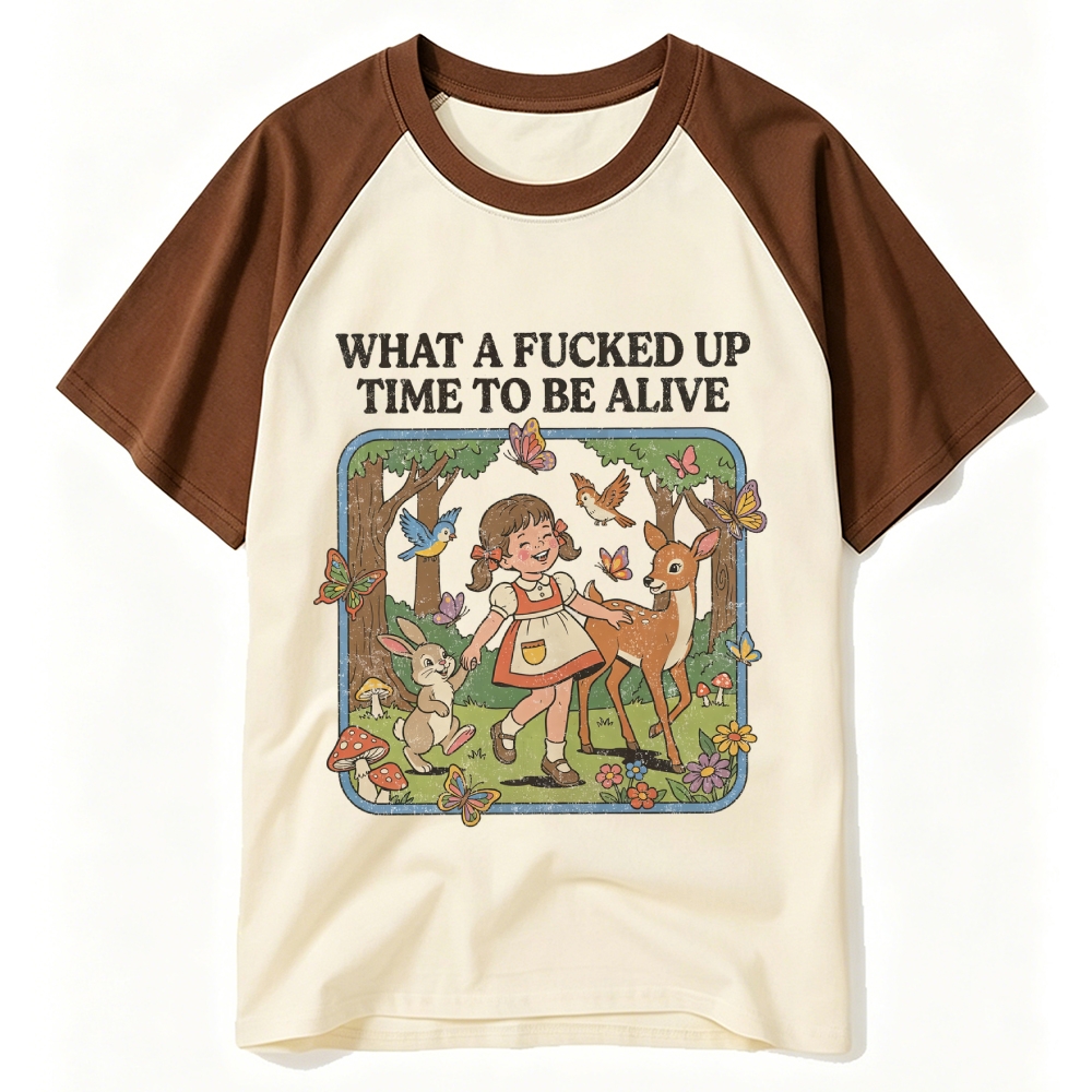 What a F*cked Up Time to Be Alive Raglan Cotton T-Shirt 
