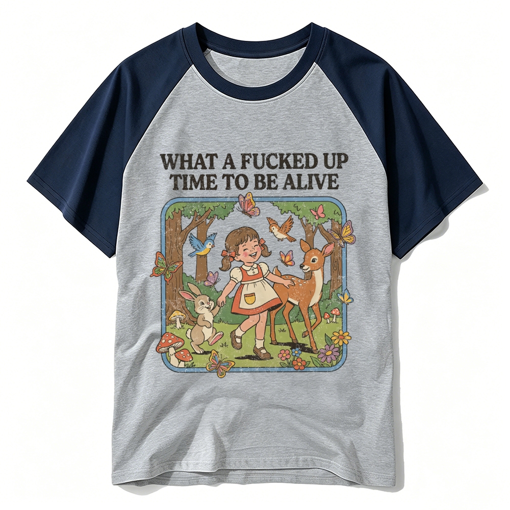 What a F*cked Up Time to Be Alive Raglan Cotton T-Shirt 