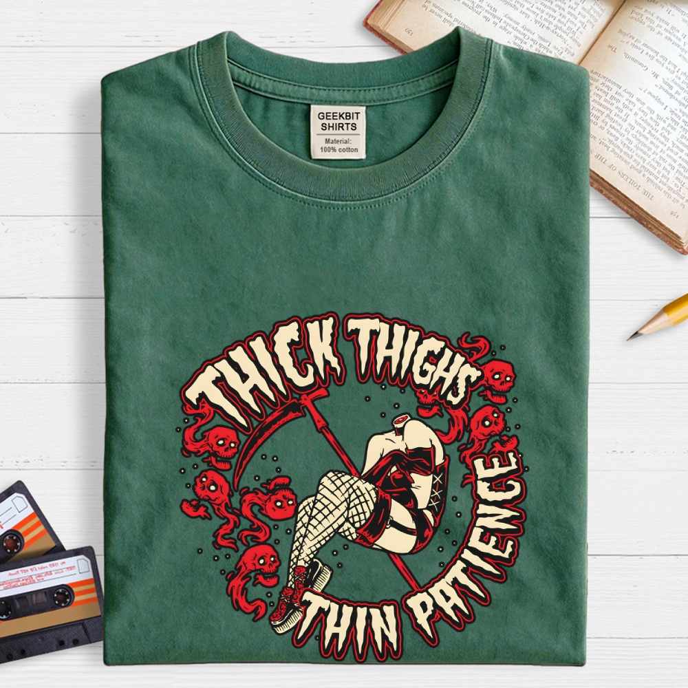 Thick Thighs Thin Patience Geek T-Shirt