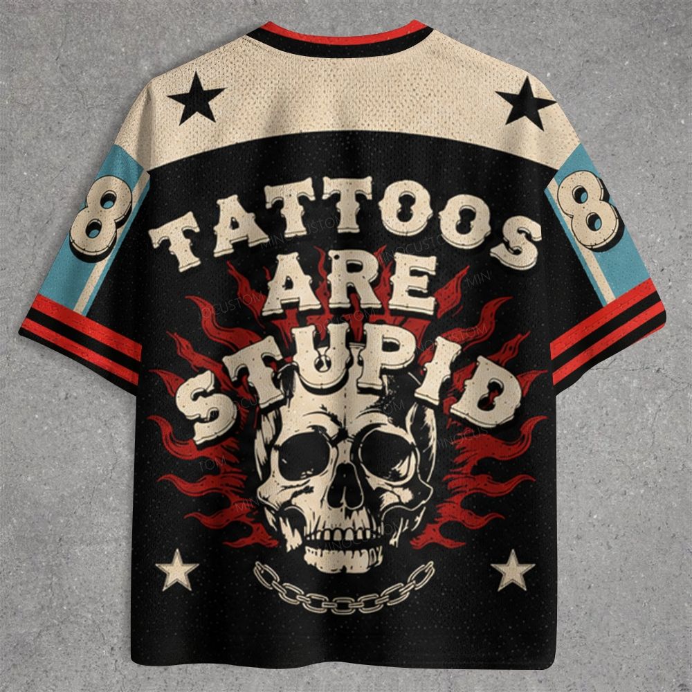 Tattoos Are Stupid Retro Skull Jersey Shirts