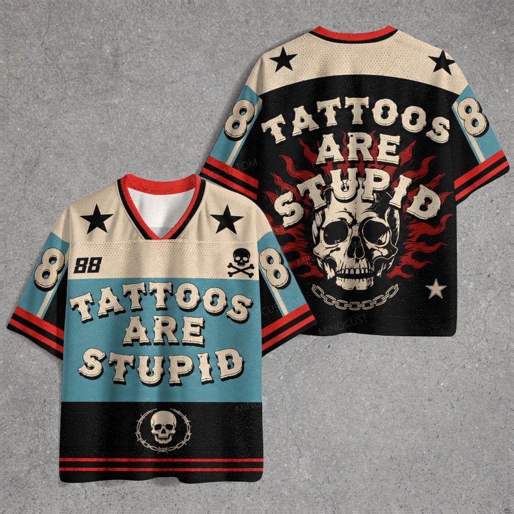 Tattoos Are Stupid Retro Skull Jersey Shirts